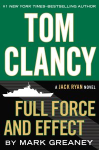 Tom Clancy Full Force and Effect – Mark Greaney