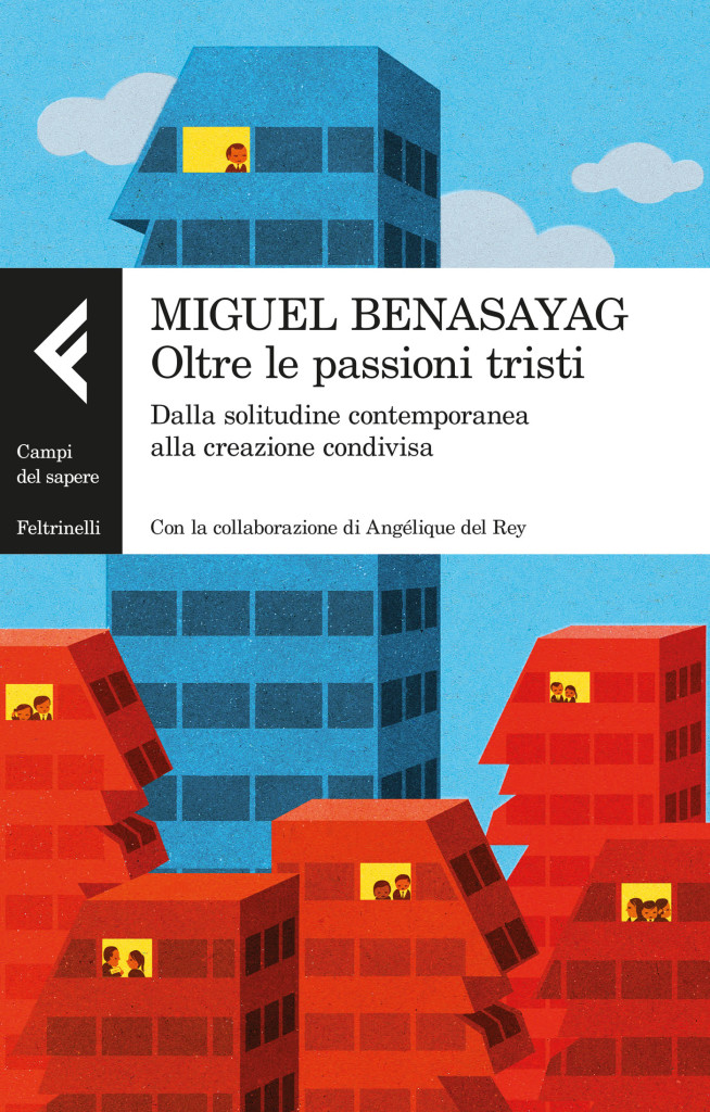 Oltre le passioni tristi - Miguel Benasayag