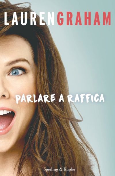 Parlare a raffica – Lauren Graham