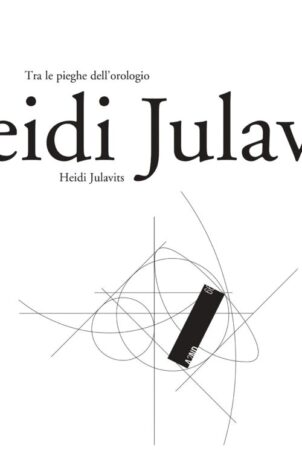 Tra le pieghe dell’orologio – Heidi Julavits