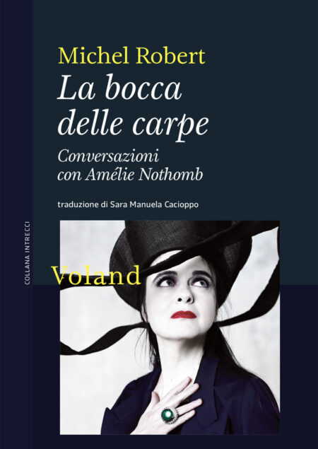 La bocca delle carpe – Michel Robert Conversazioni con Amélie Nothomb