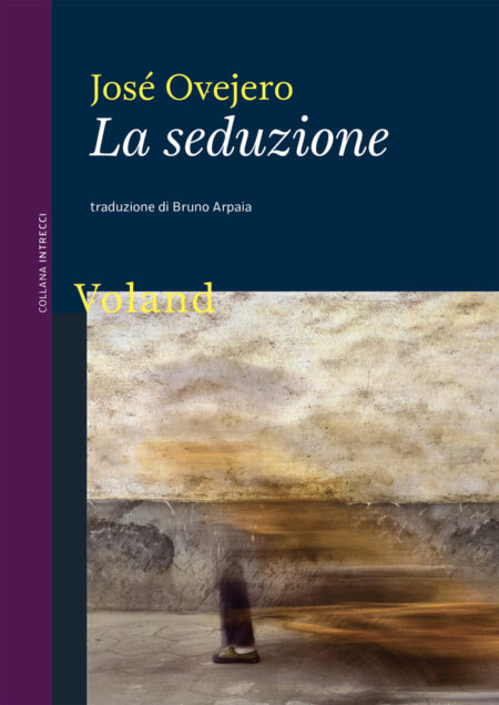 Recensione José Ovejero – La seduzione – José Ovejero