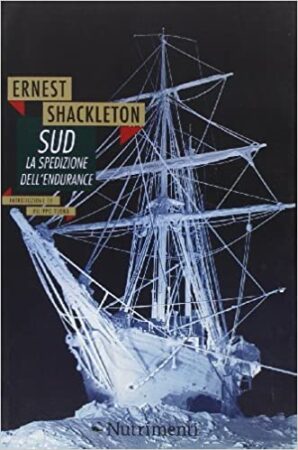 Sud. La spedizione dell’Endurance – Ernest Shackleton